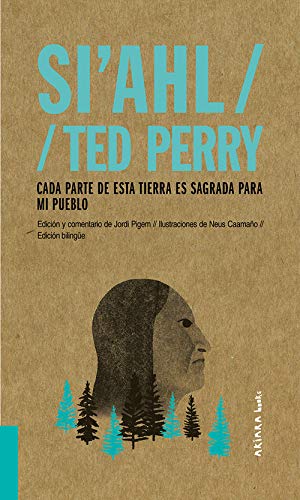 Si'ahl / Ted Perry . Cada parte de esta tierra es sagrada para mi pueblo 