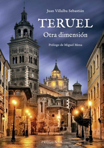 Teruel. Otra dimensión