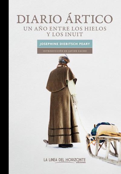 Diario Ártico. Un año entre los hielos y los Inuit