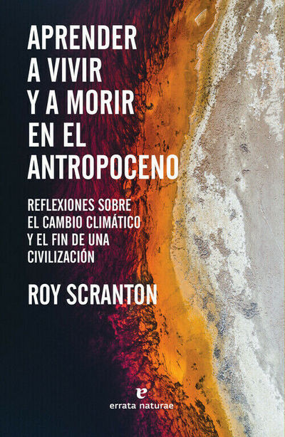 Aprender a vivir y a morir en el antropoceno. Reflexiones sobre el cambio climático y el fin de una civilización