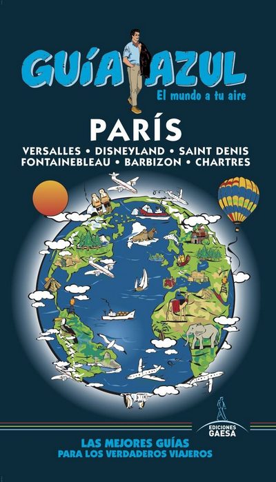 París (Guía Azul). Versalles, Disneyland, Saint Denis, Fontainebleau, Barbizon, Chartres