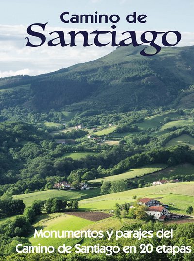 Camino de Santiago . Monumentos y parajes del Camino de Santiago en 20 etapas