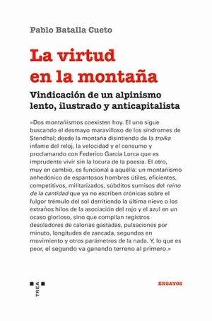 La virtud en la montaña . Vindicación de un alpinismo lento, ilustrado y anticapitalista