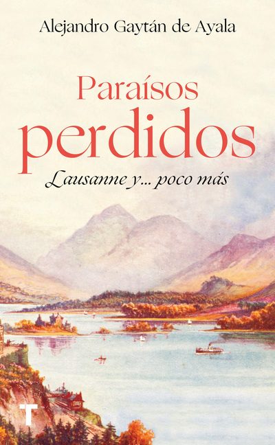 Paraísos perdidos. Lausanne y... poco más