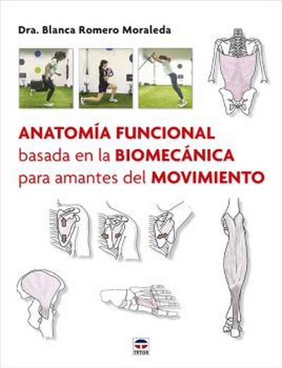 Anatomía funcional basada en la biomecánica para amantes del movimiento