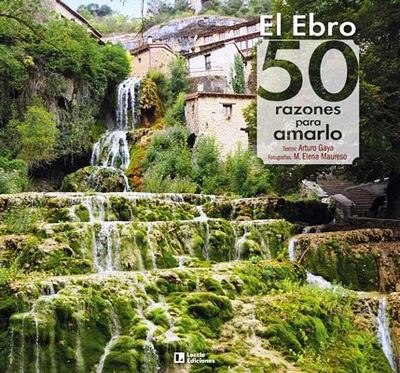 El Ebro. 50 razones para amarlo