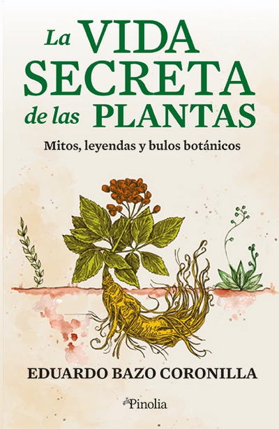 La vida secreta de las plantas. Mitos, leyendas y bulos botánicos