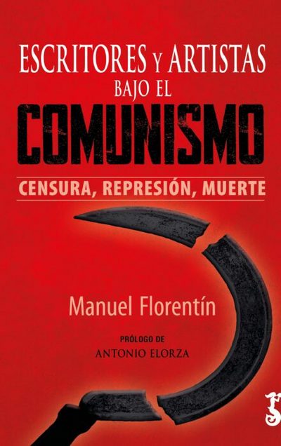 Escritores y artistas bajo el comunismo. Censura, represión, muerte