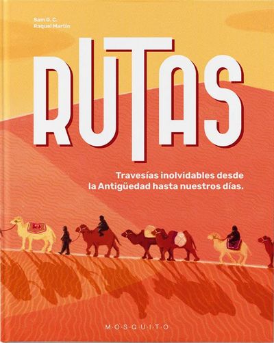 Rutas. Travesías inolvidables desde la Antigüedad hasta nuestros días