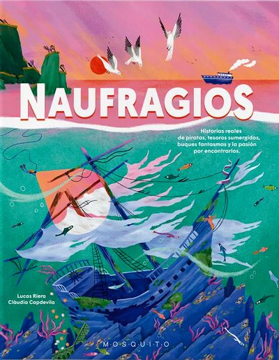 Naufragios. Historias reales de piratas, tesoros sumergidos, buques fantasmas y la pasión por encontrarlos