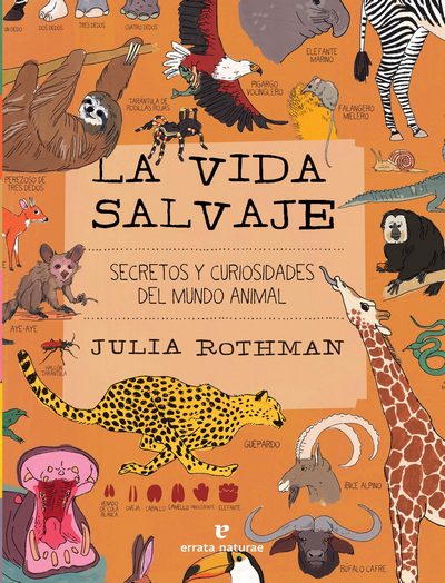 La vida salvaje. Secretos y curiosidades del mundo animal