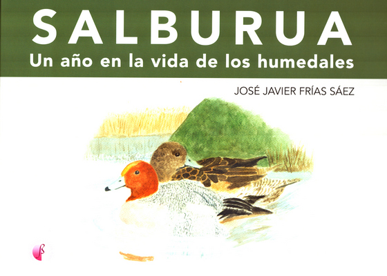 Salburua. Un año en la vida de los humedales