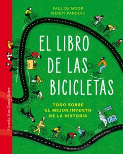 El libro de las bicicletas . Todo sobre el mejor invento de la historia