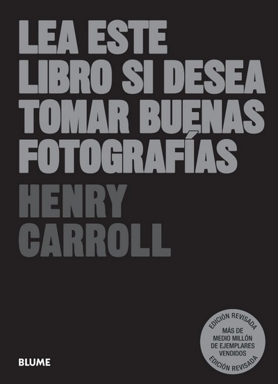 Lea este libro si desea tomar buenas fotografías. Edición revisada