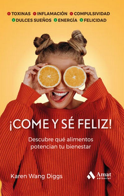 ¡Come y sé feliz!. Descubre que alimentos potencian tu bienestar