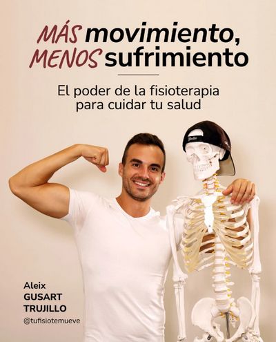 Más movimiento, menos sufrimiento. El poder de la fisioterapia para cuidar tu salud