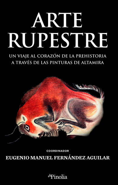 Arte rupestre. Un viaje al corazón de la prehistoria a través de las pinturas de Altamira