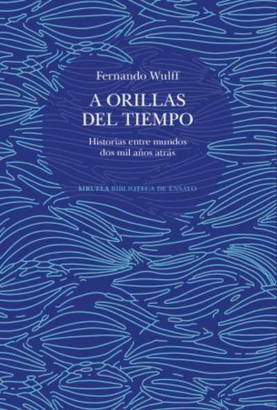 A orillas del tiempo. Historias entre mundos dos mil años atrás