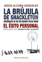 La brújula de Shackleton. Enseñanzas de un explorador polar sobre el éxito personal