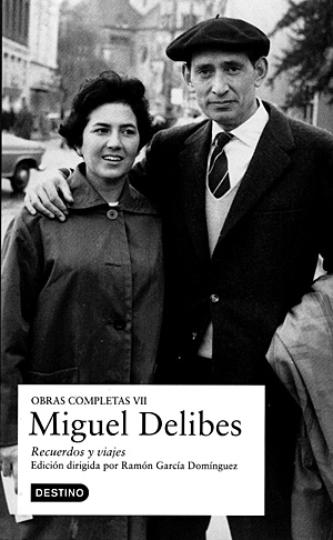 Miguel Delibes. Obras completas VII. Recuerdos y viajes