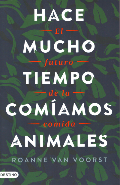 Hace Mucho Tiempo Comiamos Animales. El futuro de la comida