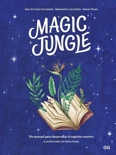 Magic Jungle. Un manual para desarrollar el espíritu creativo Magic Jungle. Un manual para desarrollar el espíritu creativo