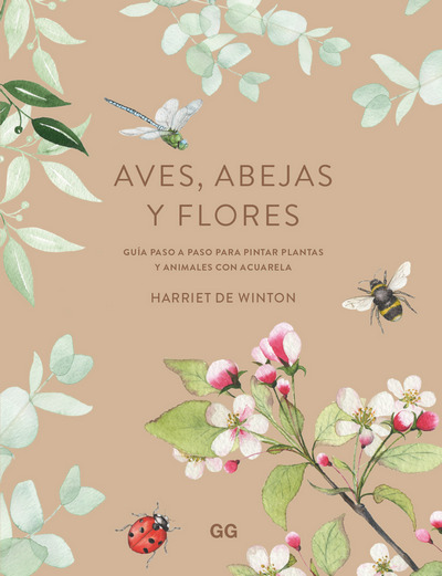 Aves, abejas y flores. Guía paso a paso para pintar plantas y animales con acuarela