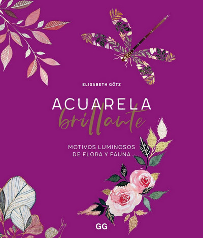 Acuarela brillante. Motivos luminosos de flora y fauna