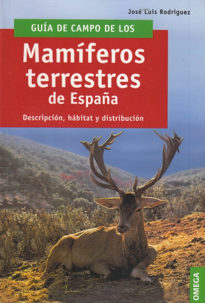 Guía de campo de los mamíferos terrestres de España. Descripción, habitat y distribución