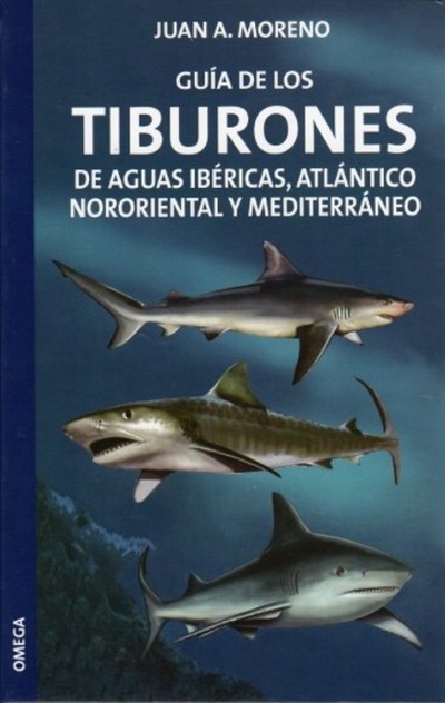 Guía de los tiburones de aguas ibéricas, Atlántico Nororiental y Mediterráneo