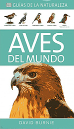 Aves del mundo. Guías de la naturaleza