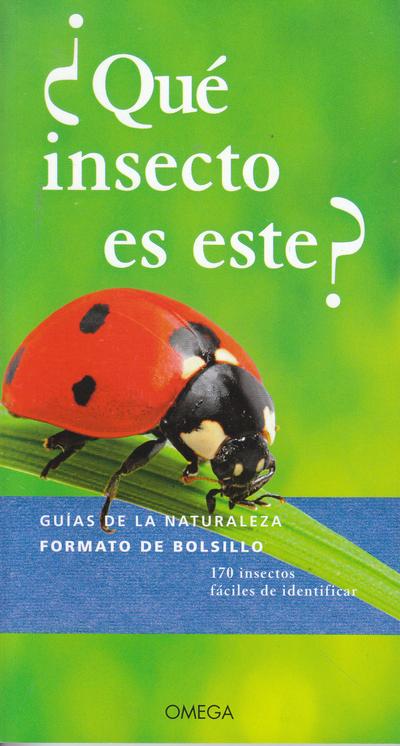 ¿Qué insecto es este?. 170 especies fáciles de identificar