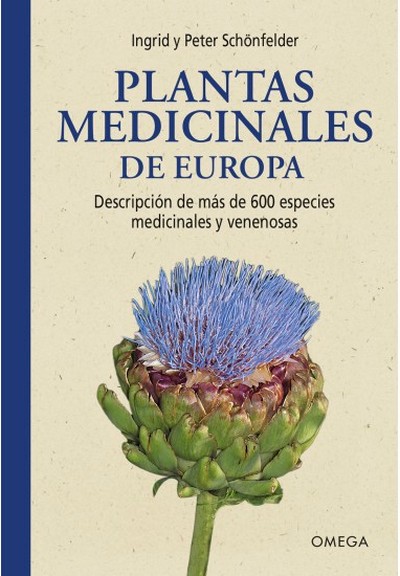 Plantas medicinales de Europa. Descripción de más de 600 especies medicinales y venenosas