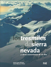 Los tresmiles de Sierra Nevada. Y otras excursiones de un día (incluye guía breve)