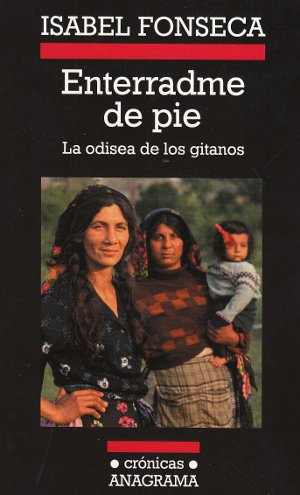 Enterradme de pie. La odisea de los gitanos