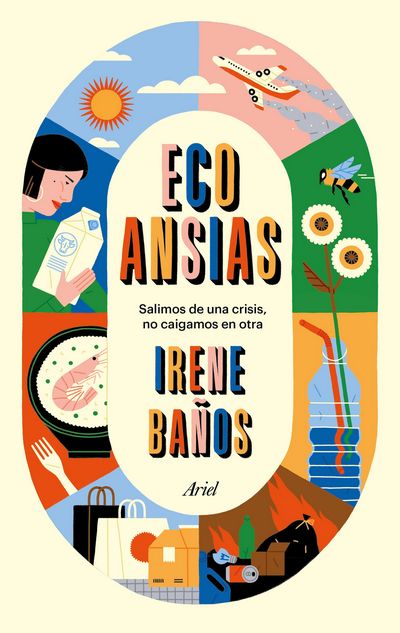 Ecoansias. Salimos de una crisis, no caigamos en otra