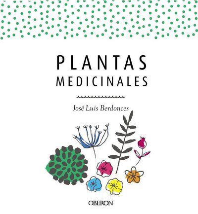 Plantas medicinales. Guía de remedios naturales
