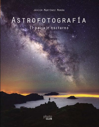 Astrofotografía. El paisaje nocturno