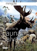 Museo de la Fauna Salvaje. Mini Guía