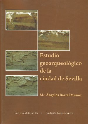 Estudio geoarqueológico de la ciudad de Sevilla