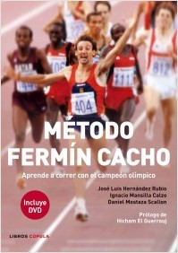 Método Fermín Cacho. Aprende a correr con el campeón olímpico