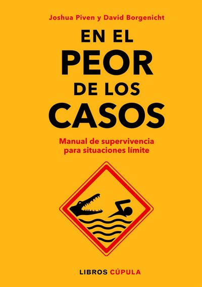 En el peor de los casos . Manual de supervivencia para situaciones límite