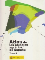 Atlas de los paisajes agrarios de España. Tomo I