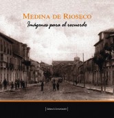 Medina de Rioseco. Imágenes para el recuerdo