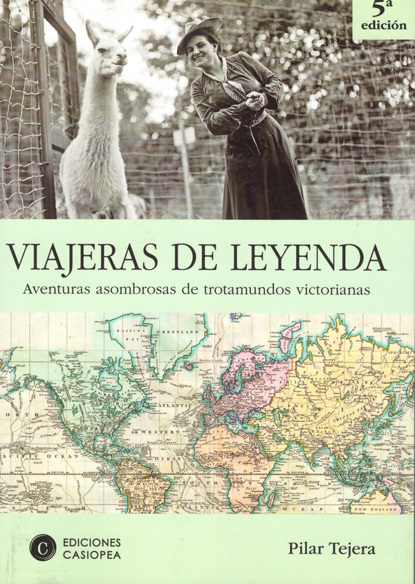 Viajeras de leyenda. Aventuras asombrosas de trotamundos victorianas