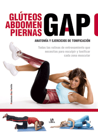 GAP, gluteos, abdomen y piernas. Anatomía, stretch y ejercicios de tonificación