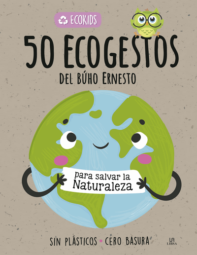 50 Ecogestos del búho Ernesto para salvar la naturaleza
