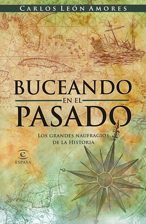 Buceando en el pasado. Los grandes naufragios de la historia