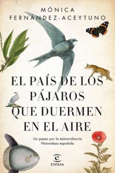 El país de los pájaros que duermen en el aire. Un paseo por la extraordinaria naturaleza española