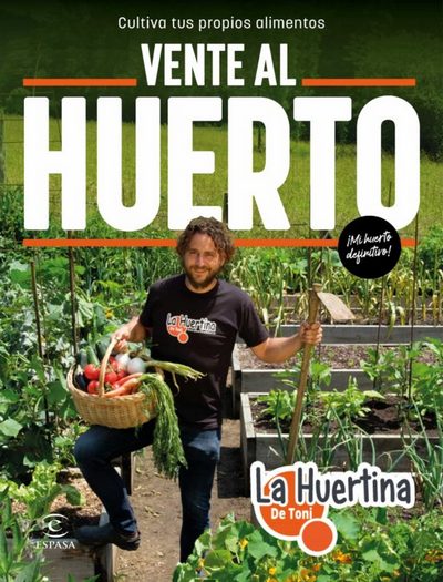 Vente al huerto. Cultiva tus propios alimentos